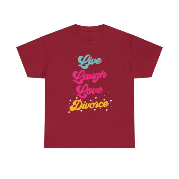 Live Laugh Love Divorce Funny Letter Art Design for Humor Lovers Unisex Heavy Cotton Tee - Image 11