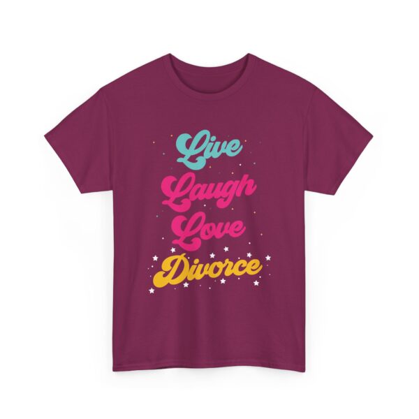 Live Laugh Love Divorce Funny Letter Art Design for Humor Lovers Unisex Heavy Cotton Tee - Image 10