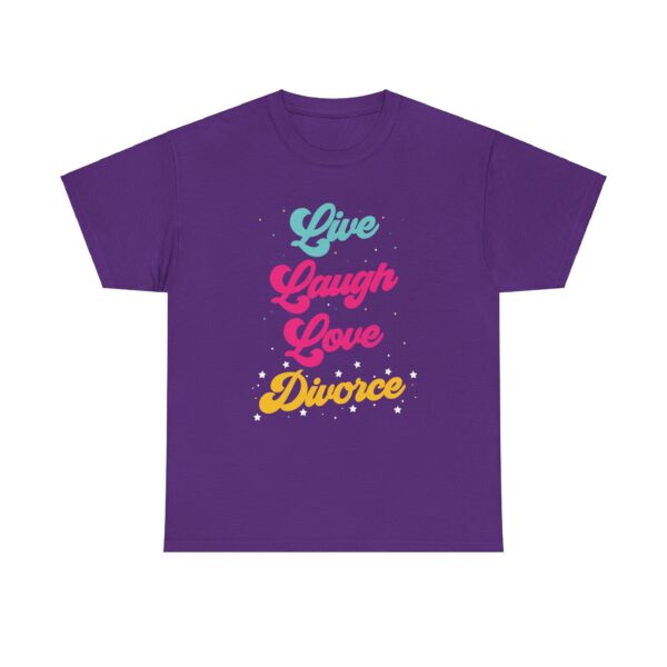 Live Laugh Love Divorce Funny Letter Art Design for Humor Lovers Unisex Heavy Cotton Tee - Image 7