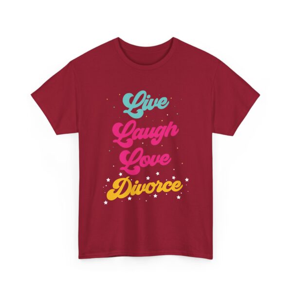 Live Laugh Love Divorce Funny Letter Art Design for Humor Lovers Unisex Heavy Cotton Tee - Image 12