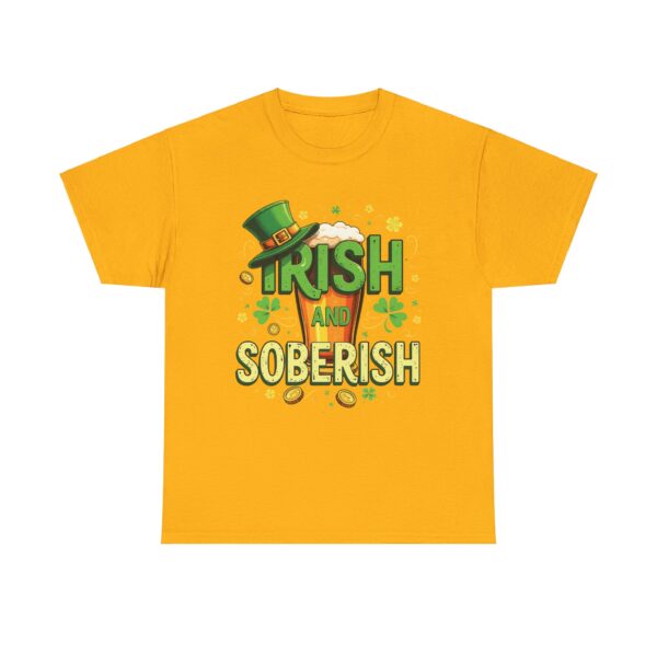 Irish and Soberish - Fun St. Patrick's Day Festive Ironic Cheering Witty Design Unisex Heavy Cotton Tee - Image 3