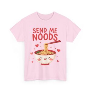 Send Me Noods Funny Noodle Pun Design - Playful Humor Asian Food Joke Unisex Heavy Cotton Tee