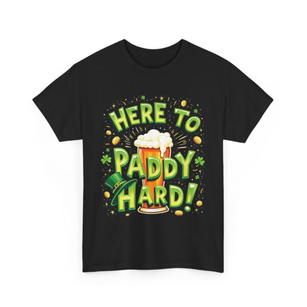 Here to Paddy Hard St. Patrick's Day Funny Festive Irish Design Unisex Heavy Cotton Tee