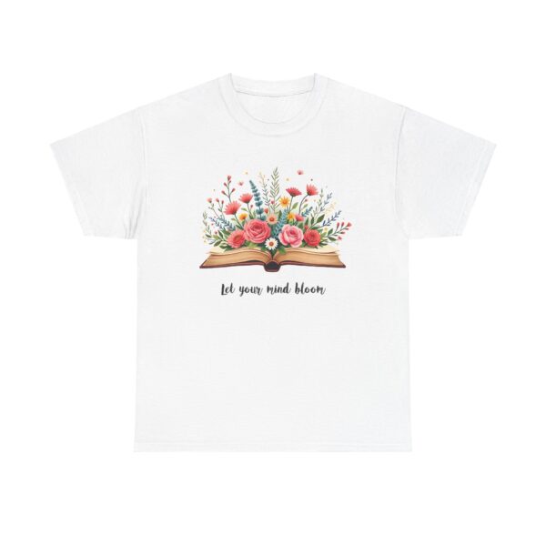 Let Your Mind Bloom Floral Book Art Inspiration Design Unisex Heavy Cotton Tee - Image 2