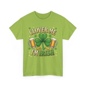 Clover Me I'm Irish St. Patrick's Day Shamrock Good Luck Design Unisex Heavy Cotton Tee