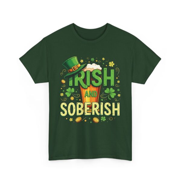 Irish and Soberish - Fun St. Patrick's Day Festive Ironic Cheering Witty Design Unisex Heavy Cotton Tee - Image 8