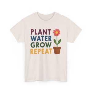 Spring Gardening Hobby Bloom Cycle: Plant Water Grow Repeat Naive Design Unisex Heavy Cotton Tee