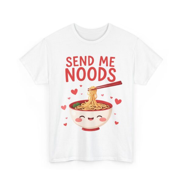 Send Me Noods Funny Noodle Pun Design - Playful Humor Asian Food Joke Unisex Heavy Cotton Tee - Image 4