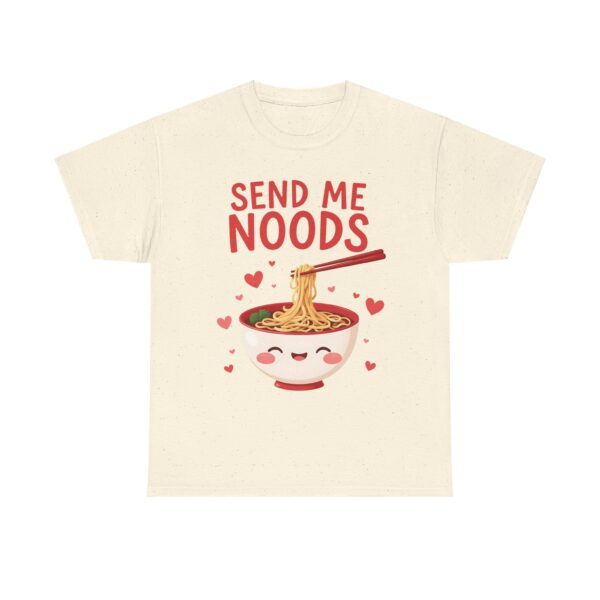 Send Me Noods Funny Noodle Pun Design - Playful Humor Asian Food Joke Unisex Heavy Cotton Tee - Image 5