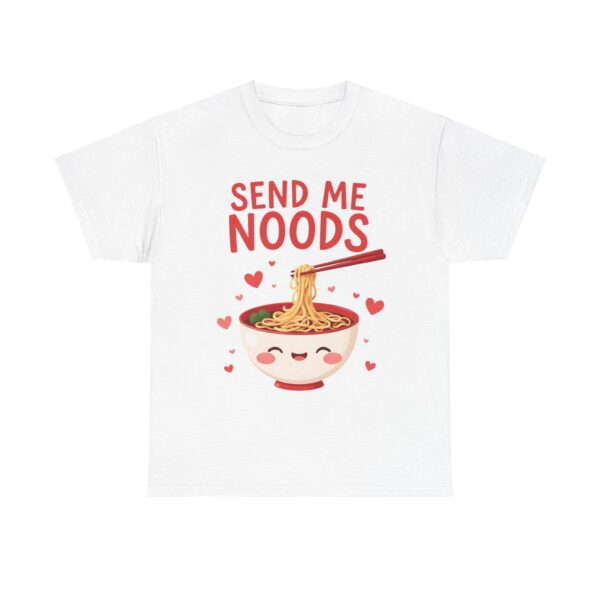 Send Me Noods Funny Noodle Pun Design - Playful Humor Asian Food Joke Unisex Heavy Cotton Tee - Image 3