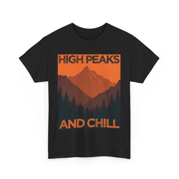 High Peaks and Chill Mountain Climber Motivational Hiking Adventure Nature Lover Unisex Heavy Cotton Tee - Image 2