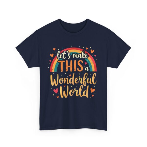 Let’s Make This a Wonderful World Motivational Rainbow Heart Positive Quote Inspiring Unisex Heavy Cotton Tee - Image 7