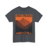High Peaks and Chill Mountain Climber Motivational Hiking Adventure Nature Lover Unisex Heavy Cotton Tee - Image 4
