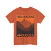 High Peaks and Chill Mountain Climber Motivational Hiking Adventure Nature Lover Unisex Heavy Cotton Tee