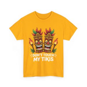 Don't Touch My Tikis Funny Polynesian Tiki Mask Hawaii Island Theme Unisex Heavy Cotton Tee