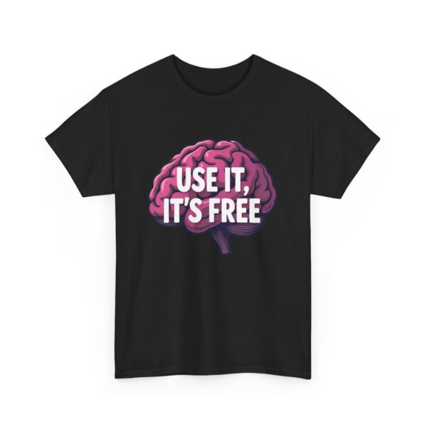 Use It, It’s Free Funny Brain Cartoon Quirky Sarcastic Humor Design Unisex Heavy Cotton Tee - Image 2