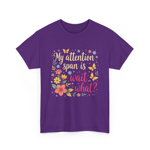 My Attention Span Is Wait…What? Funny ADHD Floral Butterflies Retro Lettering Unisex Heavy Cotton Tee - Image 4