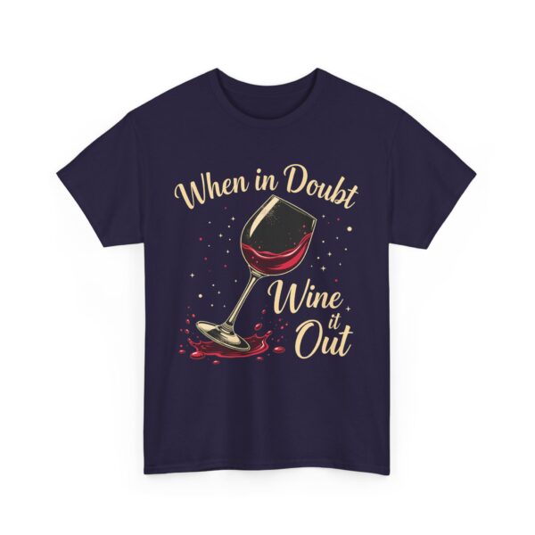 When in Doubt Wine It Out Funny Elegant Wine Lover Design Unisex Heavy Cotton Tee - Image 3