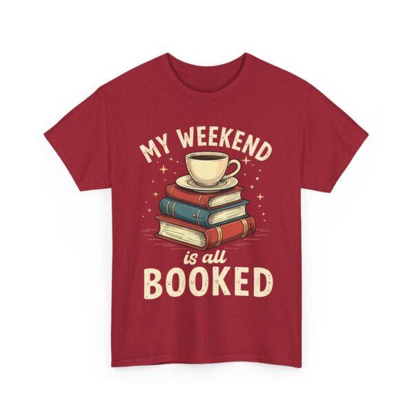 My Weekend Is All Booked Funny Book Lover Reading Coffee Design Unisex Heavy Cotton Tee - Image 10