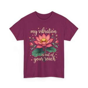 My Vibration Is Out of Your Reach Funny Yoga Mindfulness Lotus Spiritual Design Unisex Heavy Cotton Tee