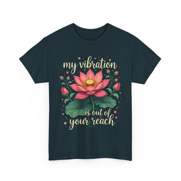 My Vibration Is Out of Your Reach Funny Yoga Mindfulness Lotus Spiritual Design Unisex Heavy Cotton Tee - Image 2