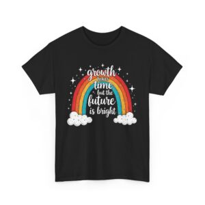 Growth Takes Time but the Future Is Bright Motivational Rainbow Calligraphy Design Unisex Heavy Cotton Tee