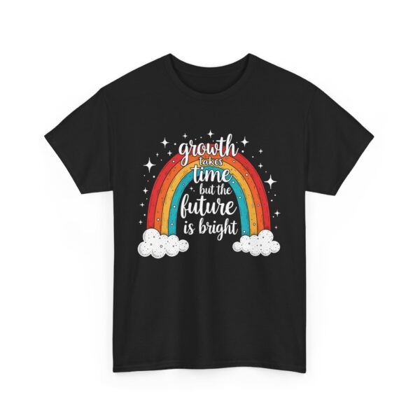 Growth Takes Time but the Future Is Bright Motivational Rainbow Calligraphy Design Unisex Heavy Cotton Tee