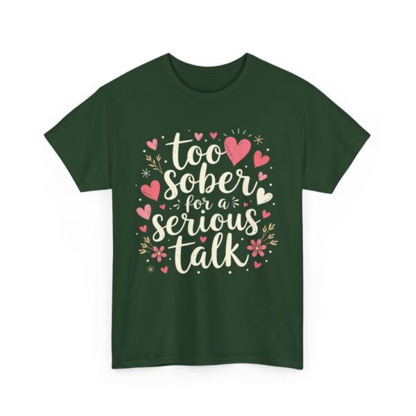Too Sober for a Serious Talk Funny Sarcastic Quirky Humor Letter Art Gift Unisex Heavy Cotton Tee - Image 4