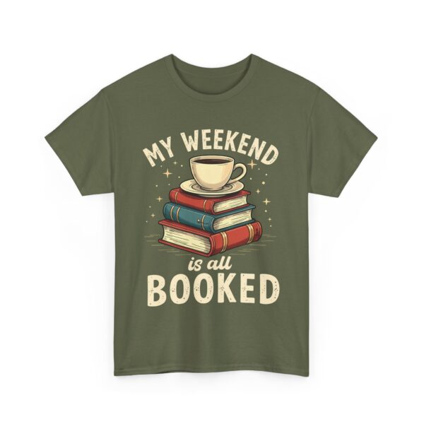 My Weekend Is All Booked Funny Book Lover Reading Coffee Design Unisex Heavy Cotton Tee - Image 6