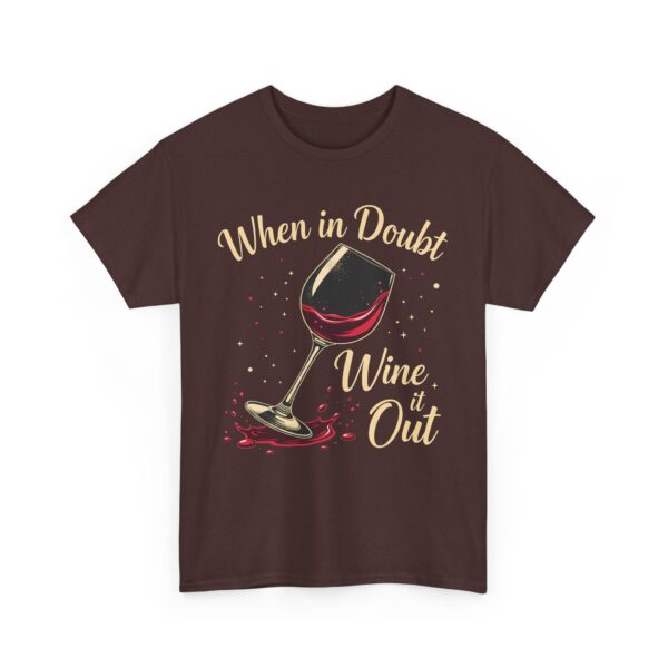 When in Doubt Wine It Out Funny Elegant Wine Lover Design Unisex Heavy Cotton Tee - Image 4