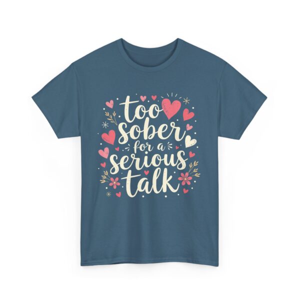 Too Sober for a Serious Talk Funny Sarcastic Quirky Humor Letter Art Gift Unisex Heavy Cotton Tee - Image 5