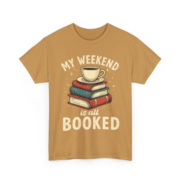 My Weekend Is All Booked Funny Book Lover Reading Coffee Design Unisex Heavy Cotton Tee - Image 4