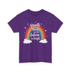 Growth Takes Time but the Future Is Bright Motivational Rainbow Calligraphy Design Unisex Heavy Cotton Tee