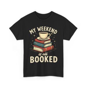 My Weekend Is All Booked Funny Book Lover Reading Coffee Design Unisex Heavy Cotton Tee