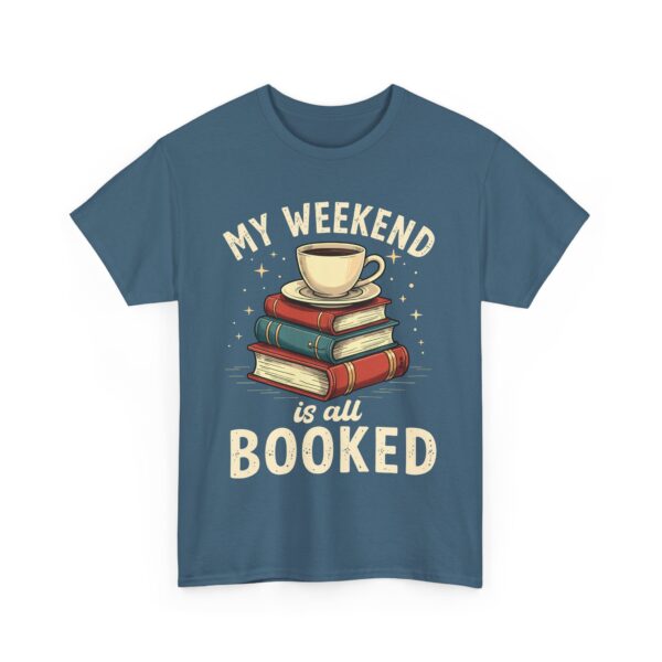 My Weekend Is All Booked Funny Book Lover Reading Coffee Design Unisex Heavy Cotton Tee - Image 7