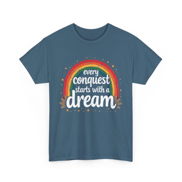 Every Conquest Starts with a Dream Motivational Rainbow Calligraphy Inspirational Design Unisex Heavy Cotton Tee - Image 4