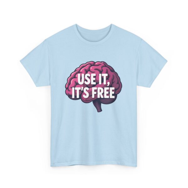 Use It, It’s Free Funny Brain Cartoon Quirky Sarcastic Humor Design Unisex Heavy Cotton Tee - Image 9