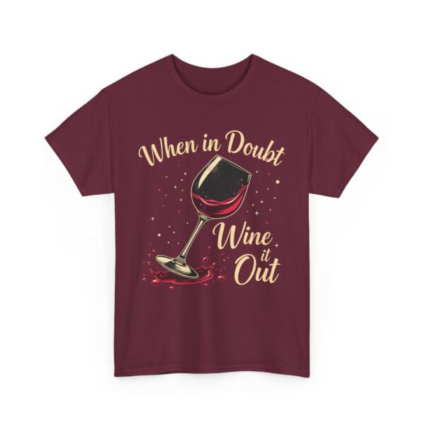 When in Doubt Wine It Out Funny Elegant Wine Lover Design Unisex Heavy Cotton Tee - Image 5