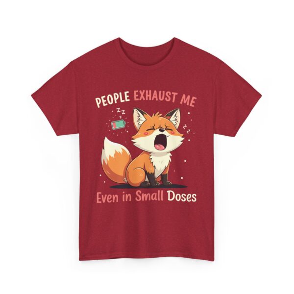 People Exhaust Me Even in Small Doses Funny Introvert Fox Cartoon Design Unisex Heavy Cotton Tee - Image 6