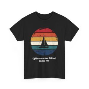 Wherever the Wind Takes Me Retro Sailing Vintage Sunset Distressed Nautical Art Unisex Heavy Cotton Tee