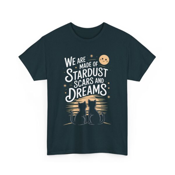 We Are Made of Stardust Scars and Dreams Cosmic Cats Positive Existentialist Unisex Heavy Cotton Tee - Image 4