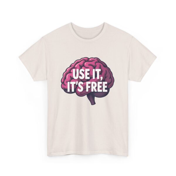 Use It, It’s Free Funny Brain Cartoon Quirky Sarcastic Humor Design Unisex Heavy Cotton Tee - Image 5