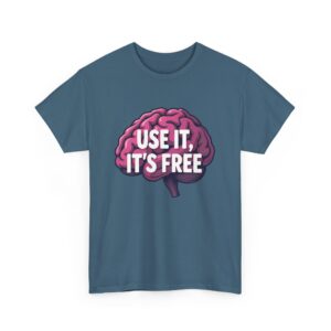 Use It, It’s Free Funny Brain Cartoon Quirky Sarcastic Humor Design Unisex Heavy Cotton Tee