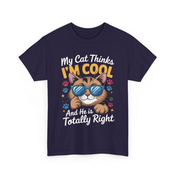 Funny Cat Lover My Cat Thinks I'm Cool Cute Sassy Pet Owner Gift Unisex Heavy Cotton Tee - Image 3