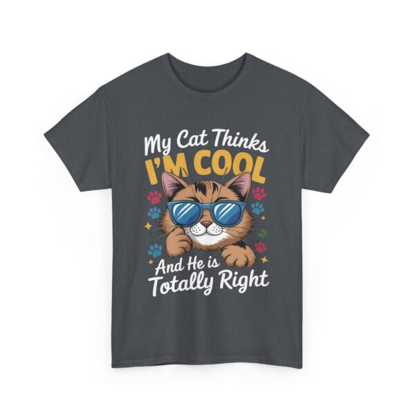 Funny Cat Lover My Cat Thinks I'm Cool Cute Sassy Pet Owner Gift Unisex Heavy Cotton Tee - Image 5