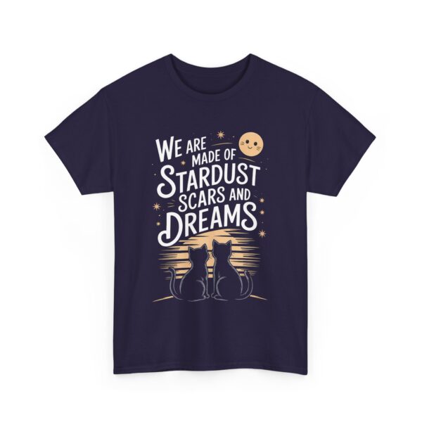 We Are Made of Stardust Scars and Dreams Cosmic Cats Positive Existentialist Unisex Heavy Cotton Tee - Image 3