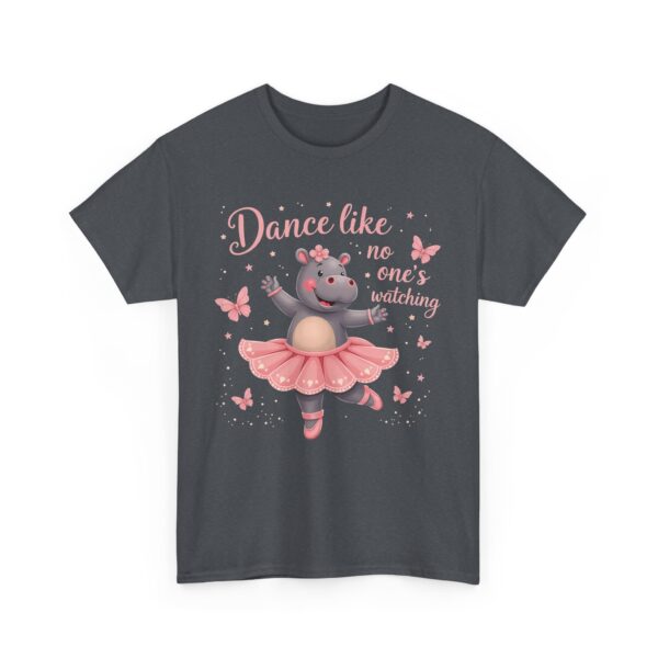 Dance Like No One’s Watching Cute Hippo Ballet Body Positivity Confidence Design Unisex Heavy Cotton Tee - Image 7