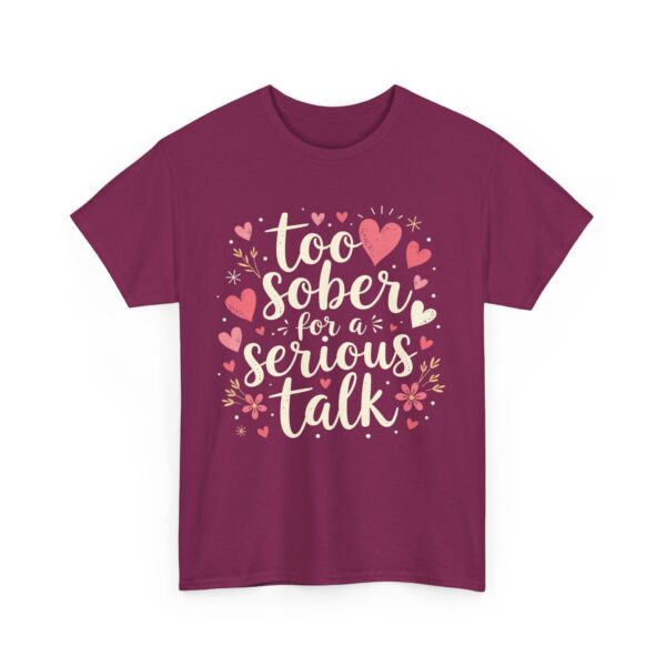 Too Sober for a Serious Talk Funny Sarcastic Quirky Humor Letter Art Gift Unisex Heavy Cotton Tee - Image 2