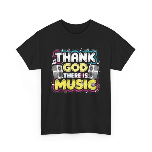 Thank God There Is Music Letter Art Loudspeakers Rave Concert Festival Disco Lovers Design Unisex Heavy Cotton Tee - Image 8