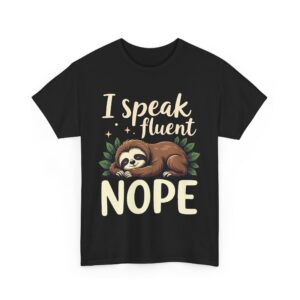 I Speak Fluent Nope Funny Sloth Lazy Humor Napping Design Unisex Heavy Cotton Tee